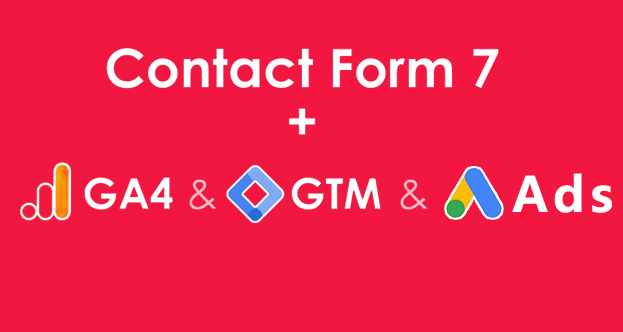 Google Tag Manager跟踪Contact Form 7成功提交并通过GA4记录作为Ads转化